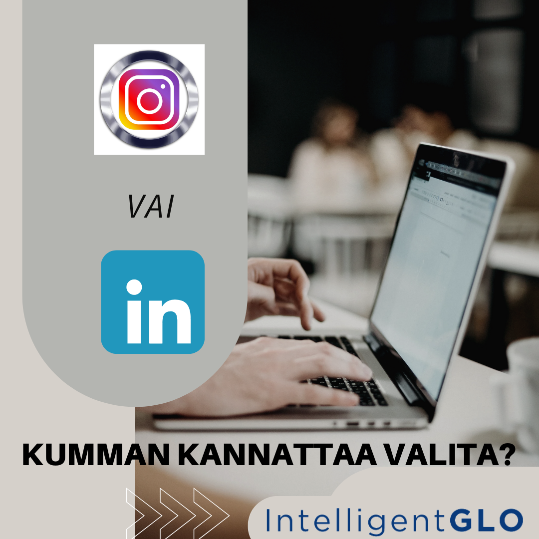 Asiakkaat kysyvät: LinkedIn vai Instagram?digimarkkinointi